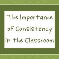 Guest Blogger! The Importance of Consistency in the Classroom